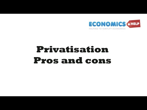 Privatisation - Advantages and Disadvantages